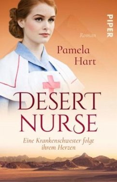 Desert Nurse - Eine Krankenschwester folgt ihrem Herzen  - Hart, Pamela