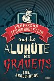 Professor Schwurbelstein und die Aluhüte des Grauens (Mängelexemplar)