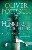 Die Henkerstochter und der König der Bettler / Die Henkerstochter-Saga Bd.3 (Restauflage)