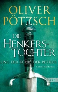 Die Henkerstochter und der König der Bettler / Die Henkerstochter-Saga Bd.3  - Pötzsch, Oliver