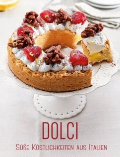 Dolci: Süße Köstlichkeiten aus Italien (Restauflage) - Alice Cucina