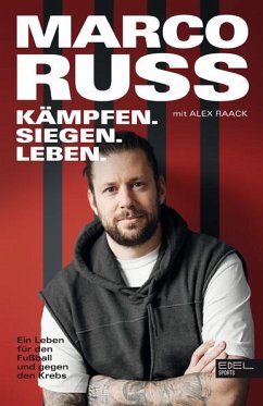 Marco Russ - Kämpfen, Siegen, Leben  - Russ, Marco;Raack, Alex