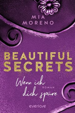 Wenn ich dich spüre / Beautiful Secrets Bd.2  - Moreno, Mia