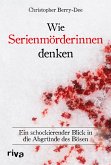 Wie Serienmörderinnen denken (Mängelexemplar)