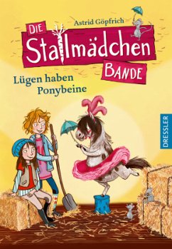 Lügen haben Ponybeine / Die Stallmädchenbande Bd.1  - Göpfrich, Astrid
