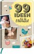 99 Ideen für die Elternzeit  ... - Bild 1