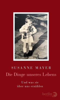 Die Dinge unseres Lebens (Mängelexemplar) - Mayer, Susanne