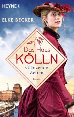 Glänzende Zeiten / Das Haus Kölln Bd.1 (Mängelexemplar) - Becker, Elke