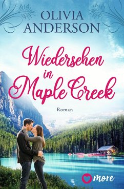 Wiedersehen in Maple Creek / Die Liebe wohnt in Maple Creek Bd.1 (Mängelexemplar) - Anderson, Olivia