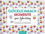 Glücklichmachmomente zum Geburtstag  (Restauflage)