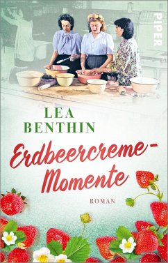 Erdbeercreme-Momente / Die Kochschule Bd.1  - Benthin, Lea