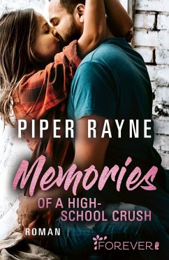 Memories of a Highschool Crush / Baileys-Serie Bd.8  - Rayne, Piper