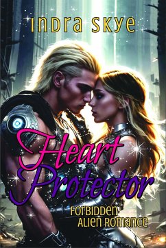 Heart Protector A Forbidden Alien Romance (eBook, ePUB) - Coach, Robyn; Skye, Indra