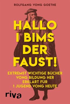 Hallo i bims der Faust  - Goethe, Rolfgang vong