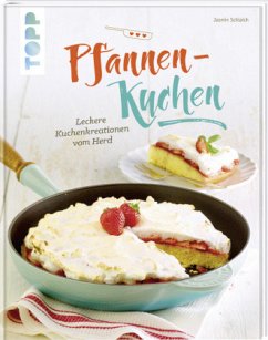 Pfannen-Kuchen  - Schlaich, Jasmin