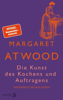 Die Kunst des Kochens und Auftragens  - Atwood, Margaret