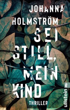 Sei still, mein Kind (Restauflage) - Holmström, Johanna
