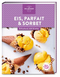 Meine Lieblingsrezepte: Eis, Parfait & Sorbet (Mängelexemplar) - Dr. Oetker Verlag