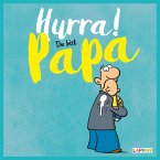 Hurra! Du bist Papa: Cartoons und lustige Texte für frisch gebackene Väter   (Mängelexemplar)