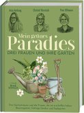 Mein grünes Paradies - Drei Frauen und ihre Gärten (Mängelexemplar)