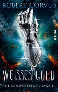 Weißes Gold / Schwertfeuer-Saga Bd.2 