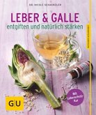 Leber und Galle entgiften und natürlich stärken  (Mängelexemplar)