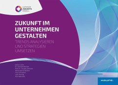 Zukunft im Unternehmen gestalten (eBook, ePUB) - Lücke, Justus; Wächter, Michael; Lehmann, Claudia; Webers, Marie Jeanne; Hennig, Leon; Schmalfuß, Tina; Meinhold, Nick