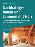 Nachhaltiges Bauen und Sanieren mit Holz (eBook, PDF)