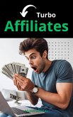 Turbo Affiliates (eBook, ePUB)