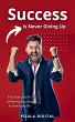 Success is Never Giving Up (eBook, ePUB) - Bild 1