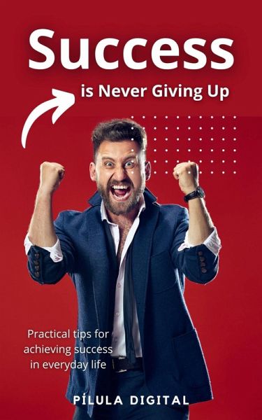 Success is Never Giving Up (eBook, ePUB)
