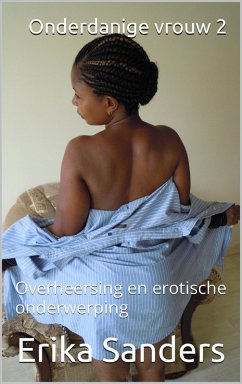 Onderdanige vrouw 2 (Overheersing en erotische onderwerping, #16) (eBook, ePUB) - Sanders, Erika