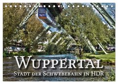 Wuppertal - Stadt der Schwebebahn in HDR (Tischkalender 2025 DIN A5 quer), CALVENDO Monatskalender - Calvendo;Barth, Michael