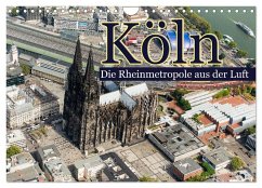 Köln - Die Rheinmetropole aus der Luft (Wandkalender 2025 DIN A4 quer), CALVENDO Monatskalender - Calvendo;Hähnel, Christoph