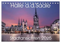 Halle an der Saale - Stadtansichten 2025 (Tischkalender 2025 DIN A5 quer), CALVENDO Monatskalender
