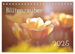 Blütenzauber 2025 (Tischkalender 2025 DIN A5 quer), CALVENDO Monatskalender