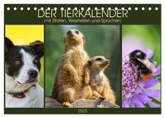 Der Tierkalender mit Zitaten, Weisheiten und Sprüchen (Tischkalender 2025 DIN A5 quer), CALVENDO Monatskalender