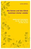 Die Sonne und das Glück kommen immer wieder