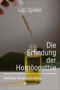 Die Erfindung der Homöopathie - Spilker, Lutz