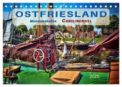 Ostfriesland - Museumshafen Carolinensiel (Tischkalender 2025 DIN A5 quer), CALVENDO Monatskalender