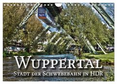 Wuppertal - Stadt der Schwebebahn in HDR (Wandkalender 2025 DIN A4 quer), CALVENDO Monatskalender