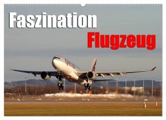 Faszination Flugzeug (Wandkalender 2025 DIN A2 quer), CALVENDO Monatskalender