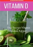Vitamin D das neue Sonnenvitamin - Sonderausgabe mit Vitamintagebuch und 3 Rezepten