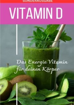 Vitamin D das neue Sonnenvitamin - Sonderausgabe mit Vitamintagebuch und 3 Rezepten - Grafschafter, Daniela