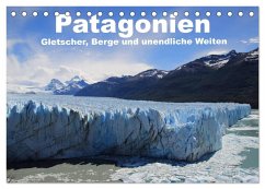 Patagonien, Gletscher, Berge und unendliche Weiten (Tischkalender 2025 DIN A5 quer), CALVENDO Monatskalender