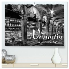 Leuchtendes Venedig ¿in monochrom (hochwertiger Premium Wandkalender 2025 DIN A2 quer), Kunstdruck in Hochglanz - Calvendo;Viola, Melanie