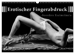 Erotischer Fingerabdruck - Besondere Hautmerkmale (Wandkalender 2025 DIN A3 quer), CALVENDO Monatskalender - Calvendo;Hähnel www.christoph-haehnel.de, Christoph