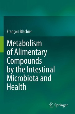 Metabolism of Alimentary Compounds by the Intestinal Microbiota and Health - Blachier, François