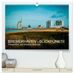 Bremerhaven - Blickpunkte (hochwertiger Premium Wandkalender 2025 DIN A2 quer), Kunstdruck in Hochglanz