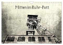 Mitten im RuhrPott (Wandkalender 2025 DIN A4 quer), CALVENDO Monatskalender - Calvendo;Photography, CR